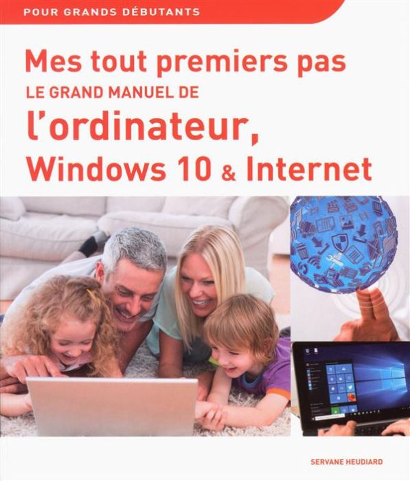 Emprunter Le grand manuel de l'ordinateur, Windows 10 et Internet livre