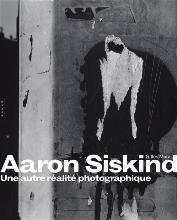 Emprunter Aaron Siskind une autre réalité photographique livre