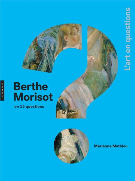 Emprunter Berthe Morisot en 15 questions livre