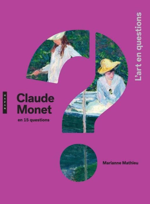 Emprunter Claude Monet en 15 questions livre