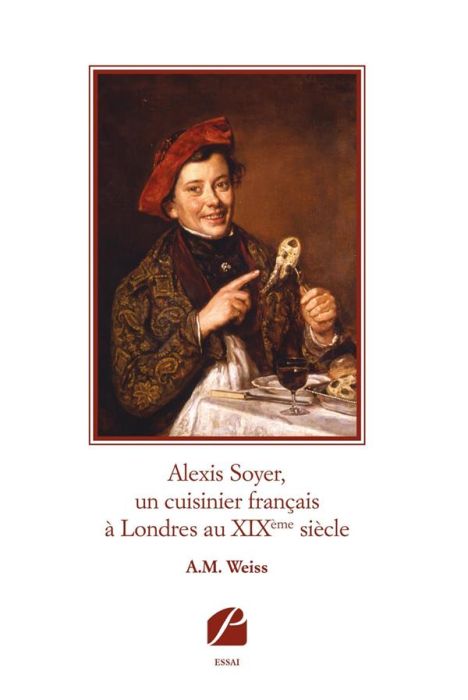 Emprunter Alexis Soyer, un cuisinier français à Londres au XIXème siècle livre