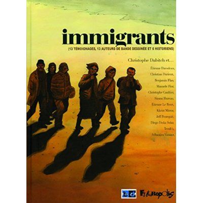 Emprunter Immigrants. 13 témoignages, 13 auteurs de bande dessinée et 6 historiens livre