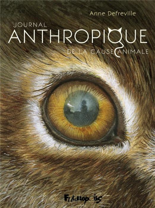 Emprunter Journal anthropique de la cause animale livre