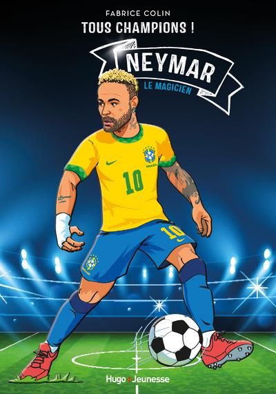 Emprunter Tous champions ! : Neymar. Le magicien livre
