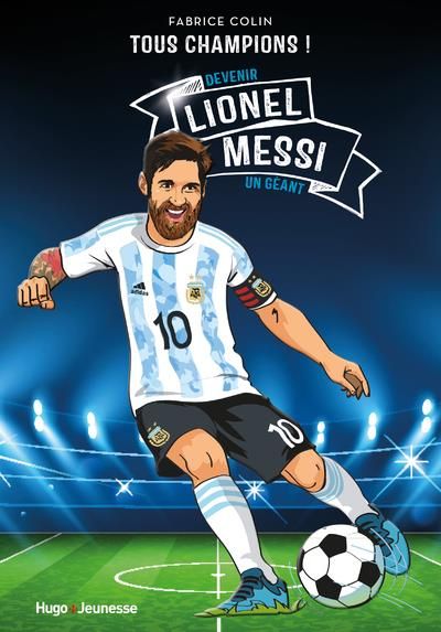 Emprunter Tous champions ! : Lionel Messi. Devenir un géant livre