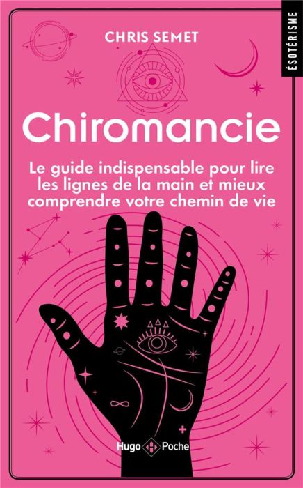 Emprunter Chiromancie. Le guide indispensable pour lire les lignes de la main et mieux comprendre votre chemin livre