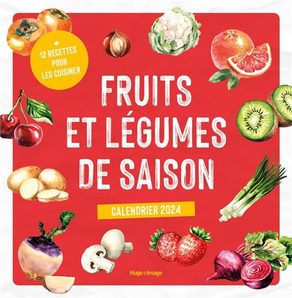 Calendrier mural Fruits et légumes de saison. Edition 2024