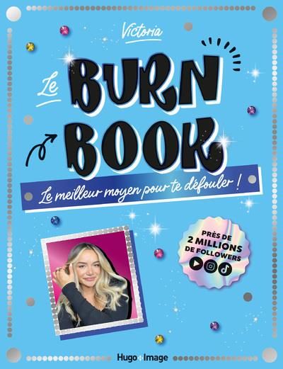 Emprunter Le Burn Book. Le meilleur moyen pour te défouler ! livre