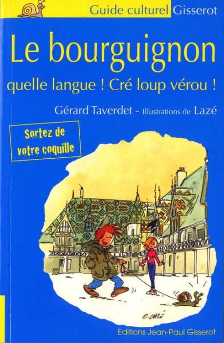 Emprunter Le Bourguignon, quelle langue, Cré loup vérou ! livre