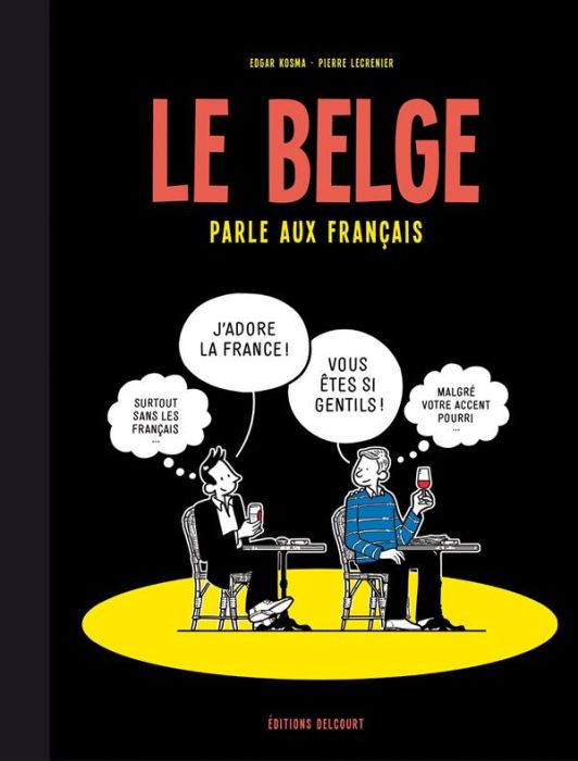 Emprunter Le Belge Tome 3 : Le Belge parle aux Français livre