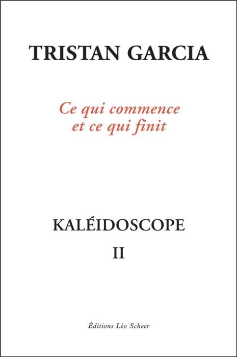 Emprunter Kaléidoscope. Volume 2, Ce qui commence et ce qui finit livre