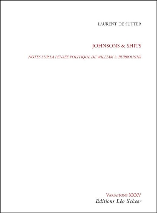 Emprunter Johnsons & Shits. Notes sur la pensée politique de Williams S. Burroughs livre