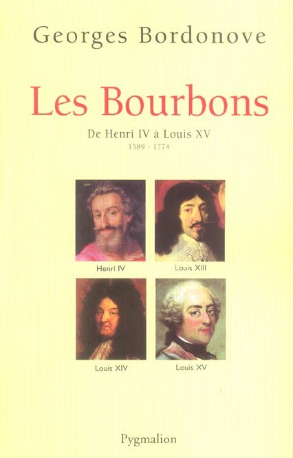 Emprunter Les Bourbons. De Henri IV à Louis XV 1589-1774 livre