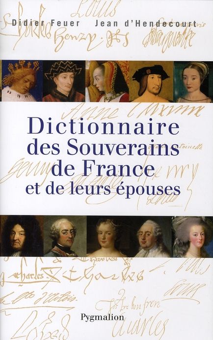 Emprunter Dictionnaire des souverains de France et de leurs épouses livre