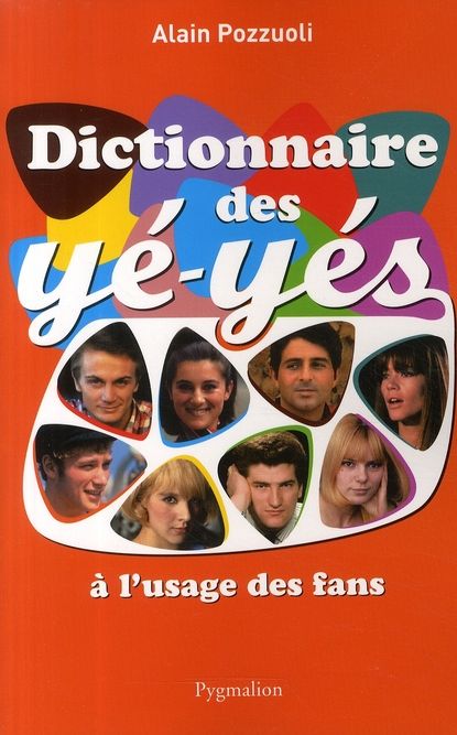 Emprunter Dictionnaire des yé-yés à l'usage des fans livre