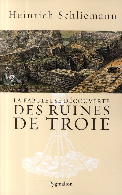 Emprunter La fabuleuse découverte des ruines de Troie. Premier voyage à Troie 1868 suivi de Antiquités Troyenn livre