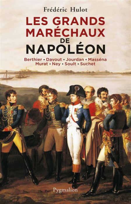 Emprunter Les grands maréchaux de Napoléon. Berthier - Davout - Jourdan - Masséna - Murat - Ney - Soult - Such livre