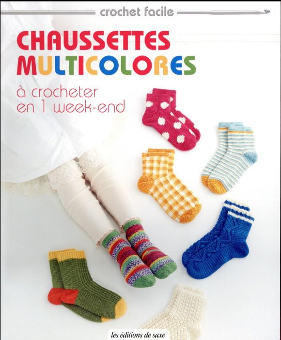Emprunter Chaussettes multicolores à crocheter en 1 week end livre