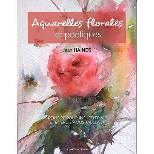 Emprunter Aquarelles florales et poétiques. Peindre pour insuffler vie et énergie à vos tableaux livre