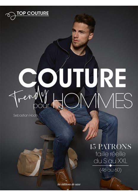 Emprunter Couture Trendy pour hommes. Avec 15 patrons taille réelle du S au XXL (46 au 60) livre