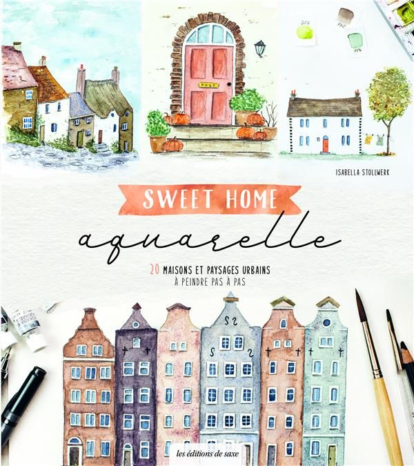 Emprunter Sweet home aquarelle. 20 maisons et paysages urbains à peindre pas à pas livre