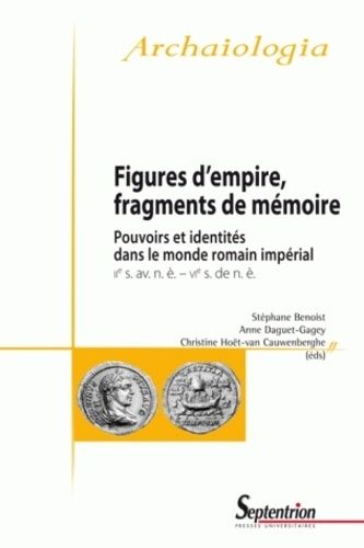 Emprunter Figures d'empire, fragments de mémoire. Pouvoirs et identités dans le monde romain impérial (IIe siè livre