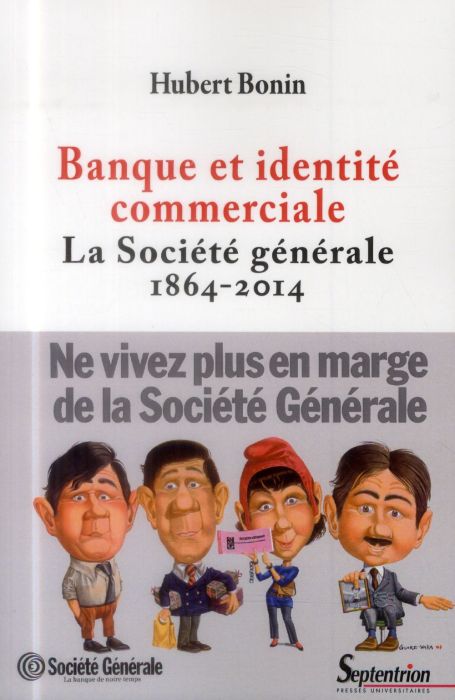 Emprunter Banque et identité commerciale. La Société générale (1864-2014) livre