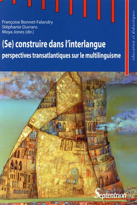 Emprunter (Se) construire dans l'interlangue : perspectives transatlantiques sur le multilinguisme livre
