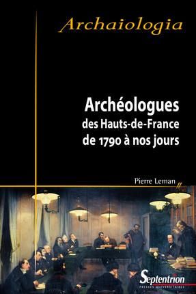 Emprunter Archéologues des Hauts-de-France de 1790 à nos jours livre