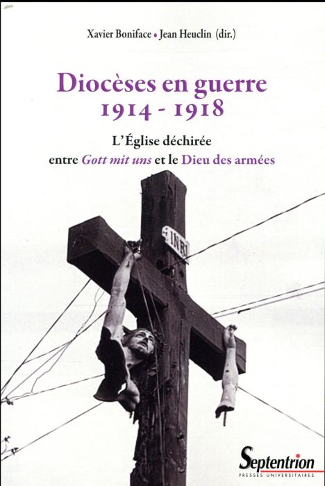 Emprunter Diocèses en guerre (1914-1918). L'Eglise déchirée entre Gott mis uns et le Dieu des armées livre