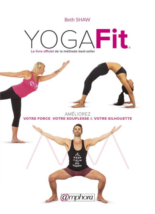 Emprunter YogaFit. Améliorez votre force, votre souplesse & votre silhouette, 3e édition livre