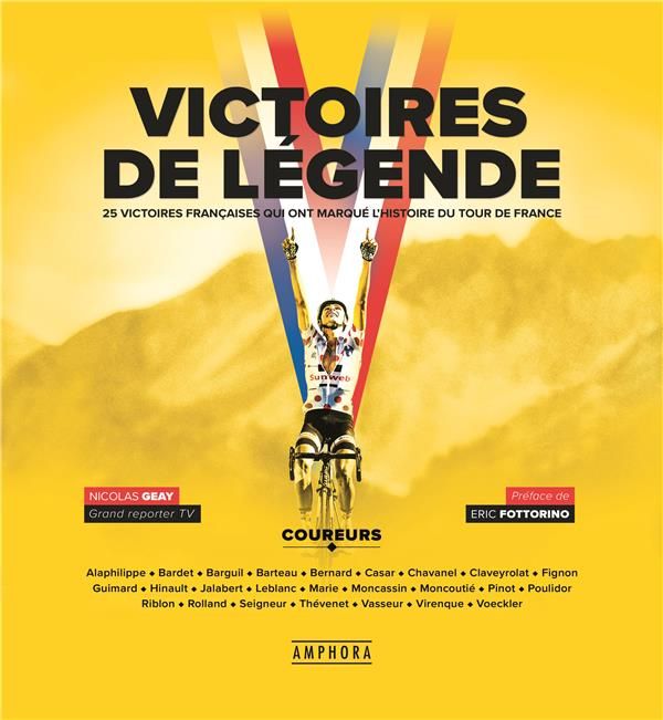 Emprunter Victoires de légende. Les 25 victoires françaises qui ont marqué l'hisstoire du Tour de France livre