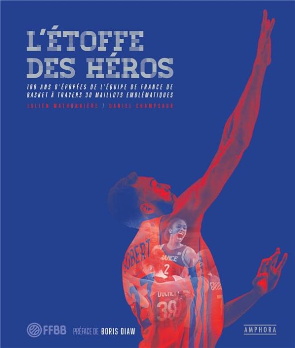 Emprunter L'étoffe des héros. 100 ans d’épopées de l’équipe de France de Basket à travers 30 maillots emblémat livre