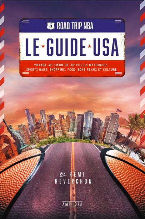 Emprunter Road trip NBA : Le guide USA. Voyage au coeur de 30 villes mythiques : sports bars, shopping, food, livre