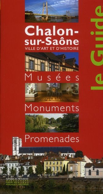 Emprunter Chalon-sur-Saône. Musées, Momuments, Promenades livre