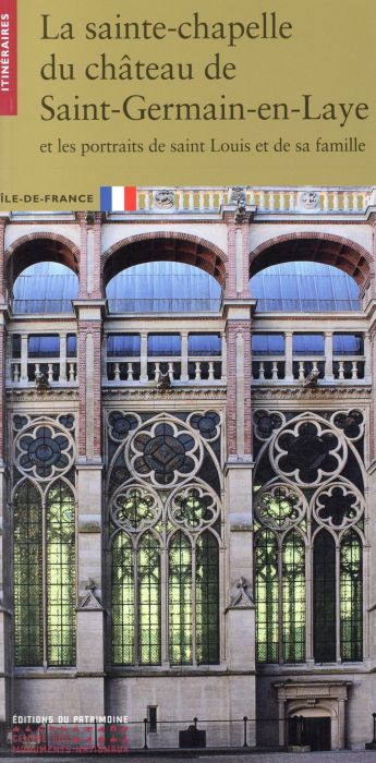 Emprunter La sainte-chapelle du château de Saint-Germain-en-Laye et les portraits de saint Louis et de sa fami livre