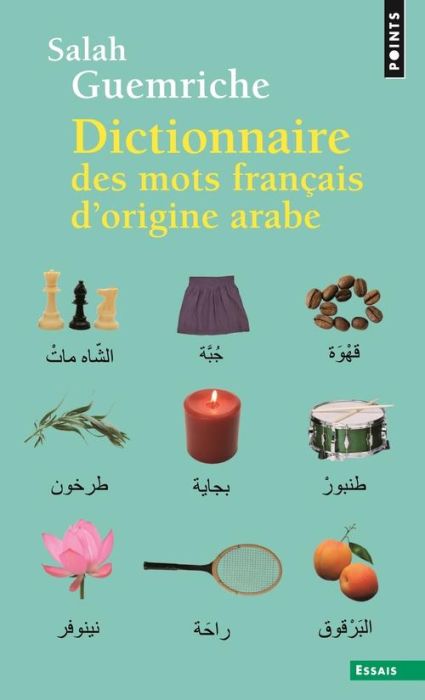 Emprunter Dictionnaire des mots français d'origine arabe (et turque et persane). Accompagné d'une anthologie l livre