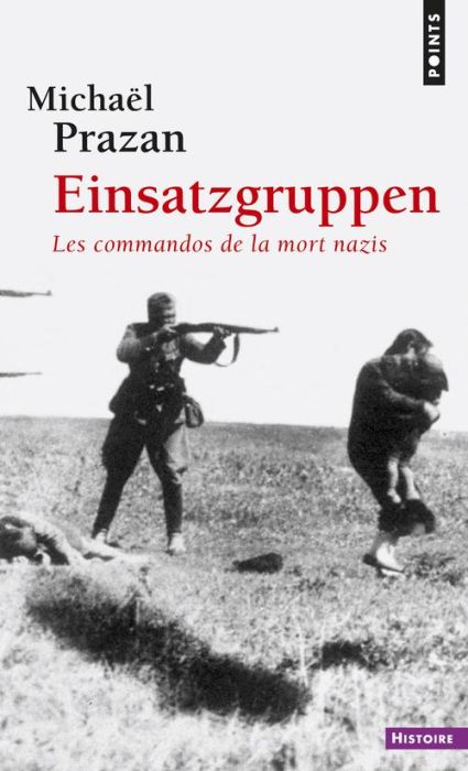 Emprunter Einsatzgruppen. Les commandos de la mort nazis livre
