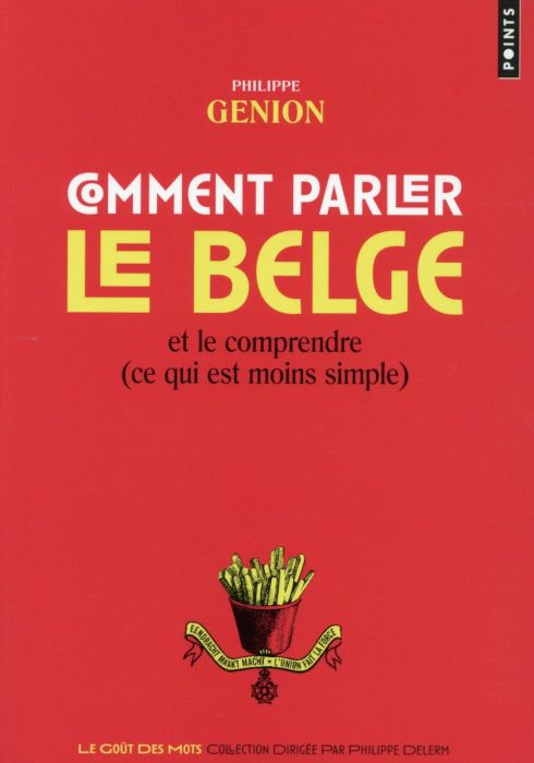 Emprunter Comment parler le belge. Et le comprendre (ce qui est moins simple) livre