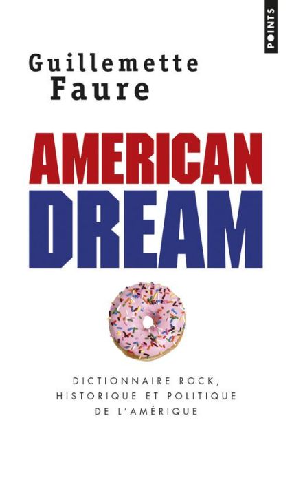 Emprunter American dream. Dictionnaire rock, historique et politique de l'Amérique livre