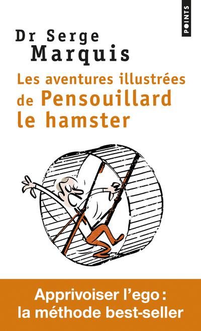 Emprunter Les aventures illustrées de Pensouillard le hamster. Comment apprivoiser l'ego livre