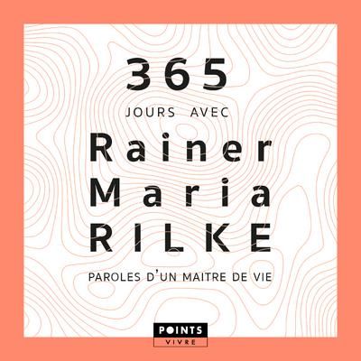 Emprunter 365 jours avec Rainer Maria Rilke. Paroles d'un maître de vie livre