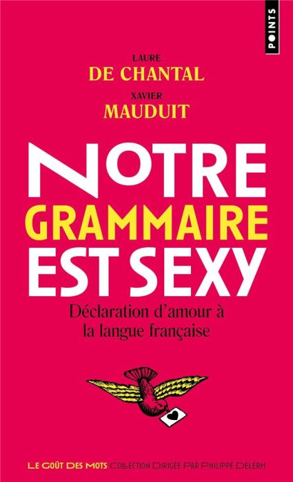 Emprunter Notre grammaire est sexy. Déclaration d'amour à la langue française livre