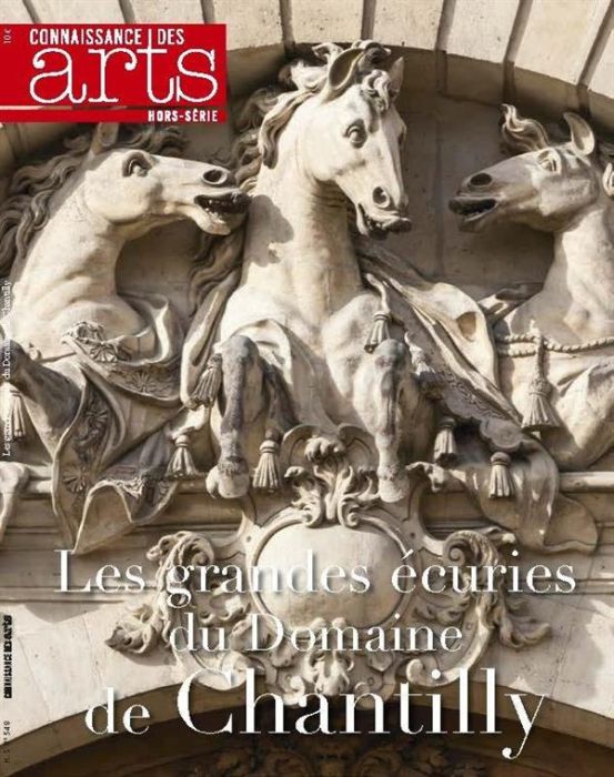 Emprunter Connaissance des Arts Hors-série N° 723 : Les Grandes Ecuries. Musée du cheval de Chantilly livre