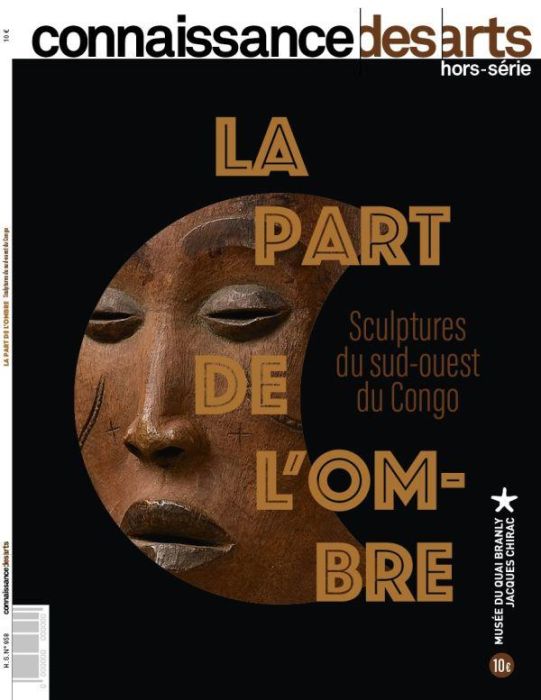 Emprunter Connaissance des Arts Hors-série N° 958 : La part de l'ombre. Sculptures du sud-ouest du Congo livre