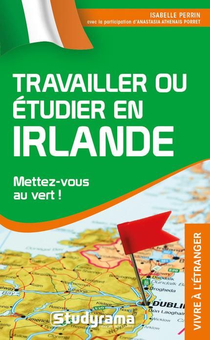 Emprunter Travailler ou étudier en Irlande. Mettez-vous au vert ! livre