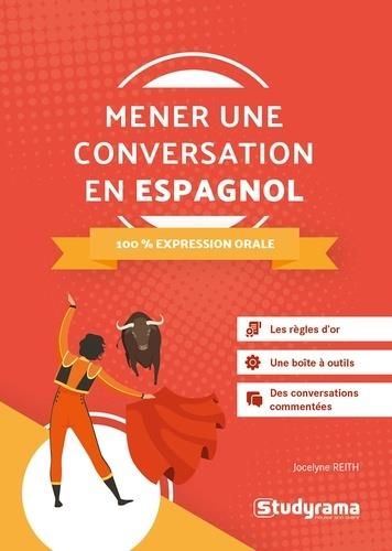 Emprunter Mener une conversation en espagnol. 100% expression orale livre