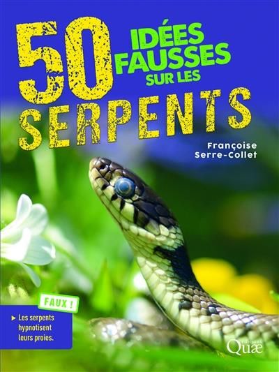Emprunter 50 idées fausses sur les serpents livre