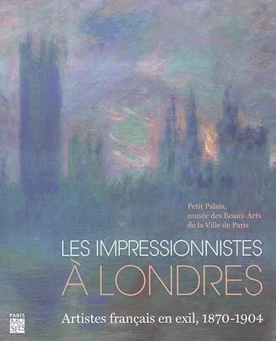 Emprunter Les impressionnistes à Londres. Artistes français en exil, 1870-1904 livre