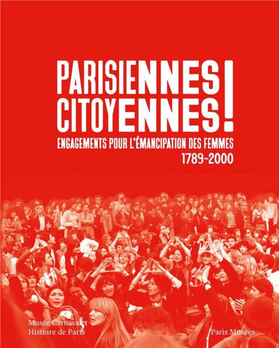 Emprunter Parisiennes citoyennes ! Engagements pour l'émancipation des femmes 1789-2000 livre